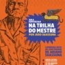 Aula-espetáculo “Na Trilha do Mestre” celebra legado de Ariano Suassuna rumo ao centenário